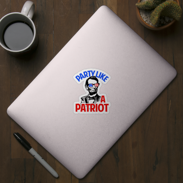 Party Like A Patriot by dumbshirts